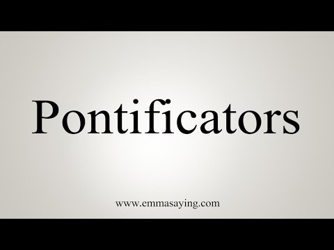 How To Say Pontificators