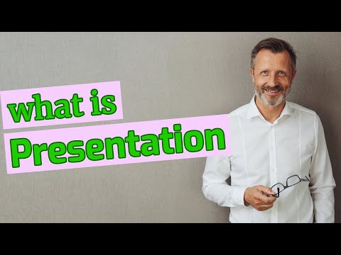 Presentation | Meaning of presentation