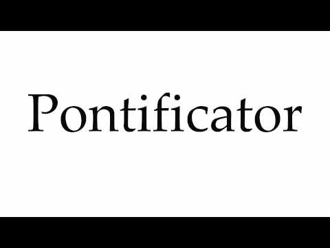 How to Pronounce Pontificator